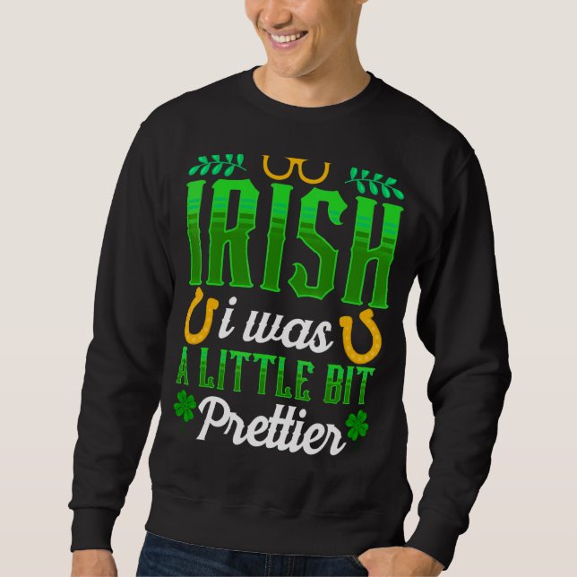Irish I was a Little Bit Prettier St patricks day Lång Ärmad Tröja (Framsida)
