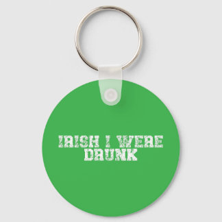 Irish I was Drunk Nyckelring