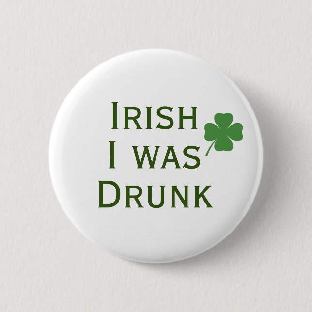 Irish I was Drunk St. Patrick's Day Button Knapp (Framsida)