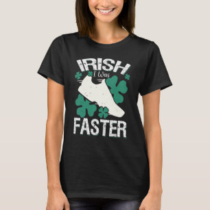 Irish I was Faster FUNNY Running St patrick's day T Shirt