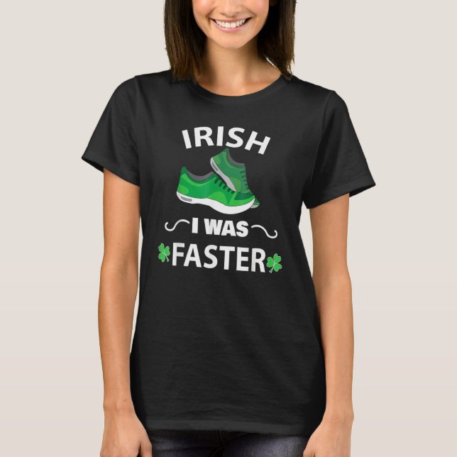 Irish I Was Faster Funny Running St Patrick's Day T Shirt (Framsida)
