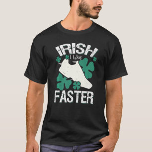 Irish I was Faster FUNNY Running St patrick's day T Shirt