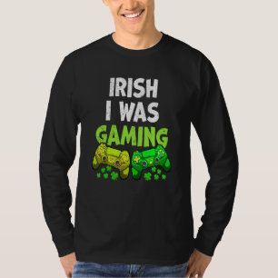 Irish I was Gaming Funny St patricks day Gamer Boy T Shirt