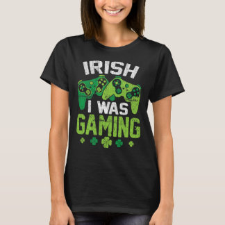 Irish I was Gaming Funny St patricks day Gamer Boy T Shirt
