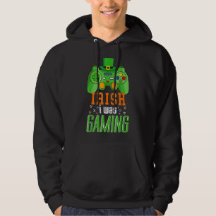 Irish I was Gaming Funny St patrick's day Video Ga Hoodie