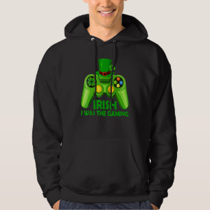 Irish I was Gaming Funny St patrick's day Video Ga Hoodie