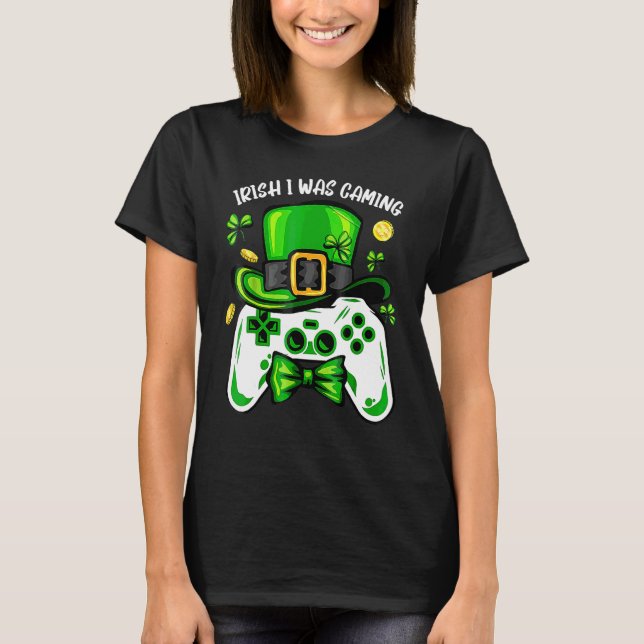 Irish I was Gaming Funny St patrick's day Video Ga T Shirt (Framsida)