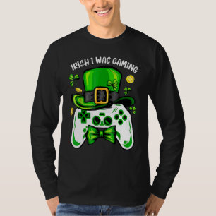 Irish I was Gaming Funny St patrick's day Video Ga T Shirt
