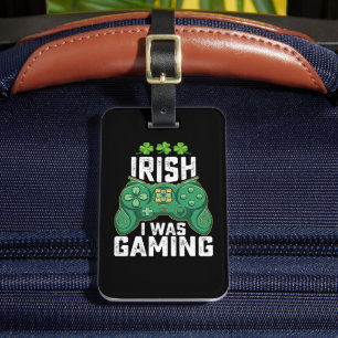 Irish I was Gaming Gamer Gamer St patrick's day Bagagebricka