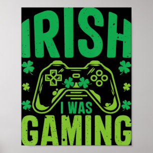 Irish I was Gaming Roligt St patricks day Video Ga Poster