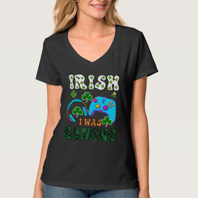 Irish I was gaming St Patricks  1 T Shirt (Framsida)
