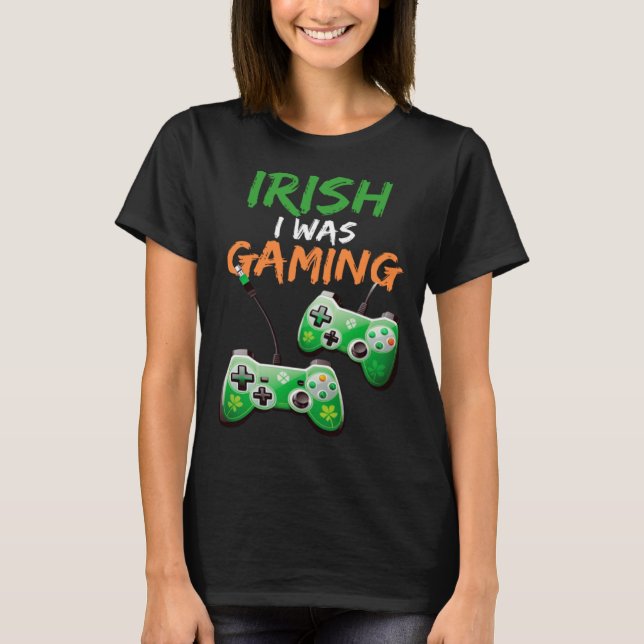 Irish I Was Gaming  St Patricks Day Gamer  3 T Shirt (Framsida)