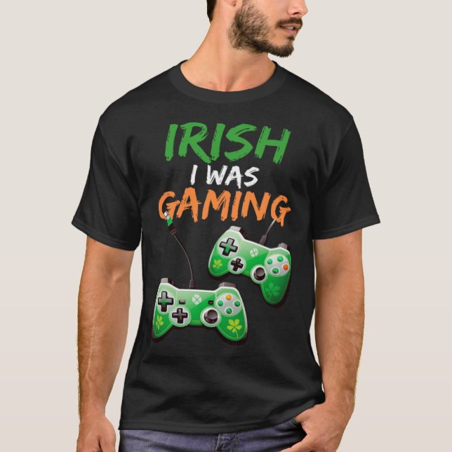Irish I Was Gaming  St Patricks Day Gamer  3 T Shirt (Framsida)