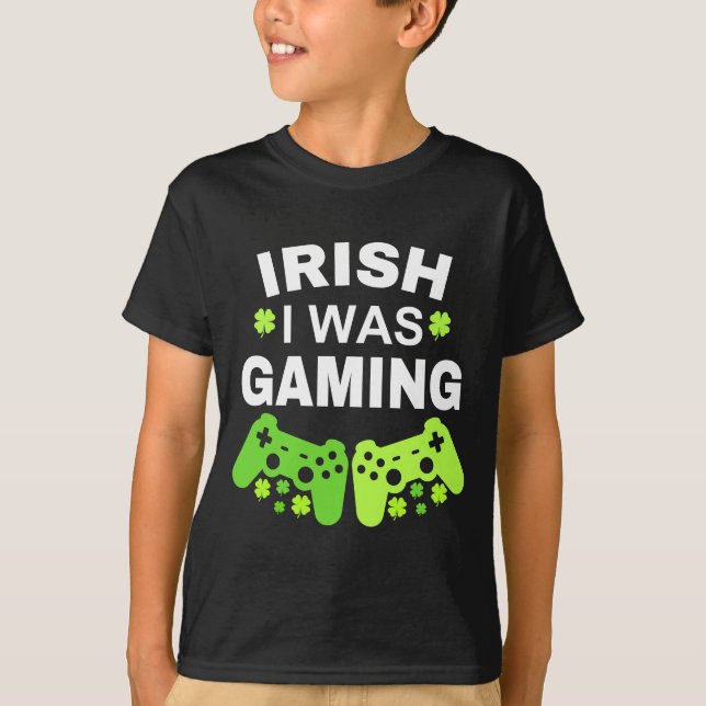 Irish I was Gaming T Shirt (Framsida)
