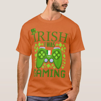 Irish I was Gaming Video Gamer Top hat St Patrick' T Shirt