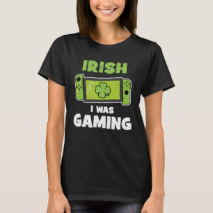 Irish I was Gaming Video Gamers Kids St Patricks D T Shirt