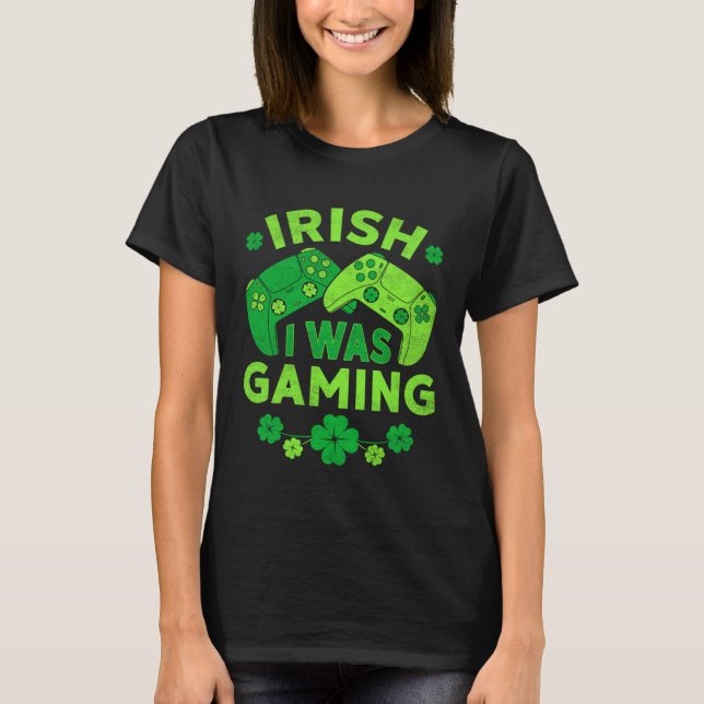 Irish I Was Gaming Video Games St Patricks Day Gam T Shirt (Framsida)