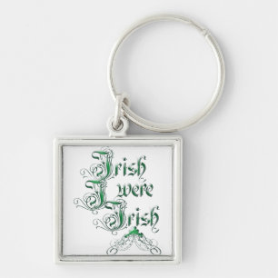 Irish I was Irish Fyrkantig Silverfärgad Nyckelring
