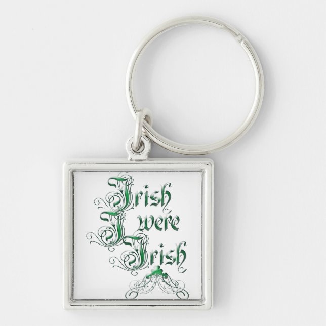 Irish I was Irish Fyrkantig Silverfärgad Nyckelring (Framsidan)