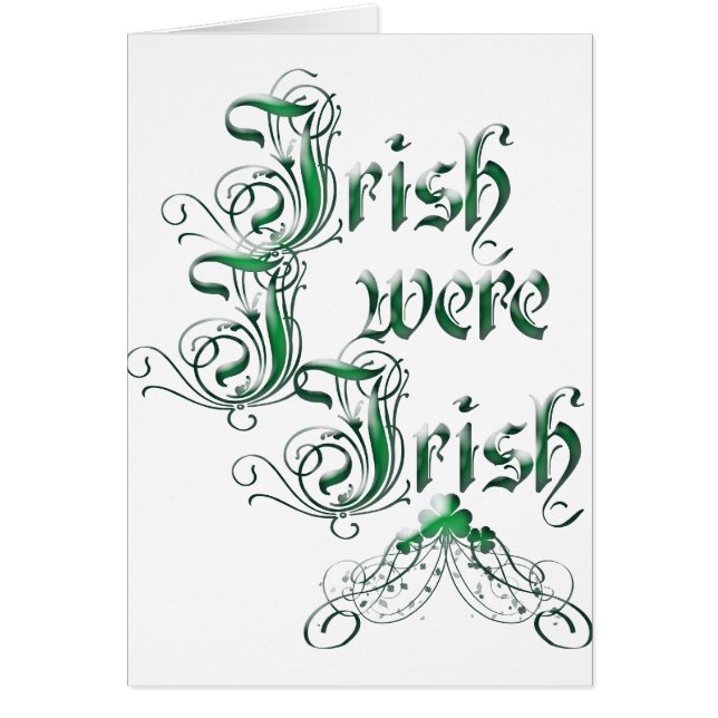 Irish I was Irish Hälsningskort (Framsidan)