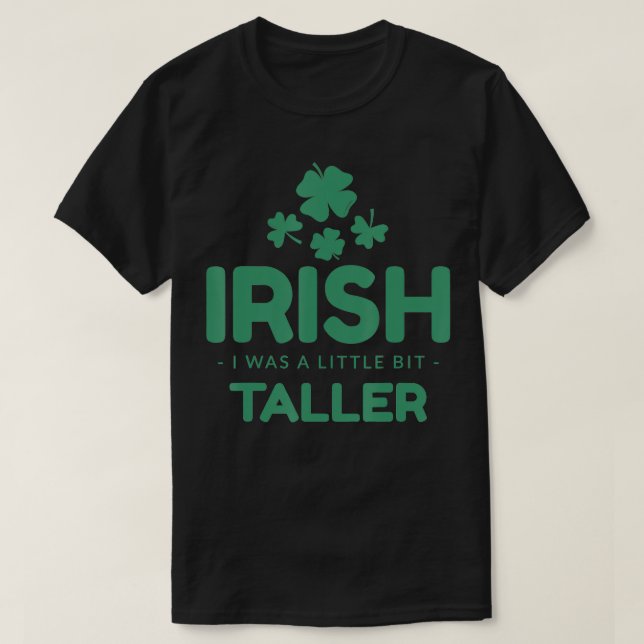 Irish I was Little Lite Taller St patricks day Fu T Shirt (Design framsida)