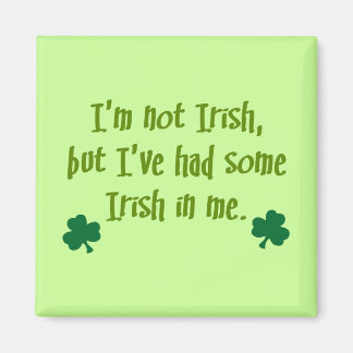 Irish In Me Magnet