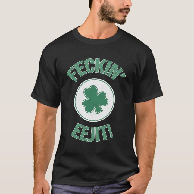 Irish Ireland Feckin Eejit Slang T Shirt (Framsida)
