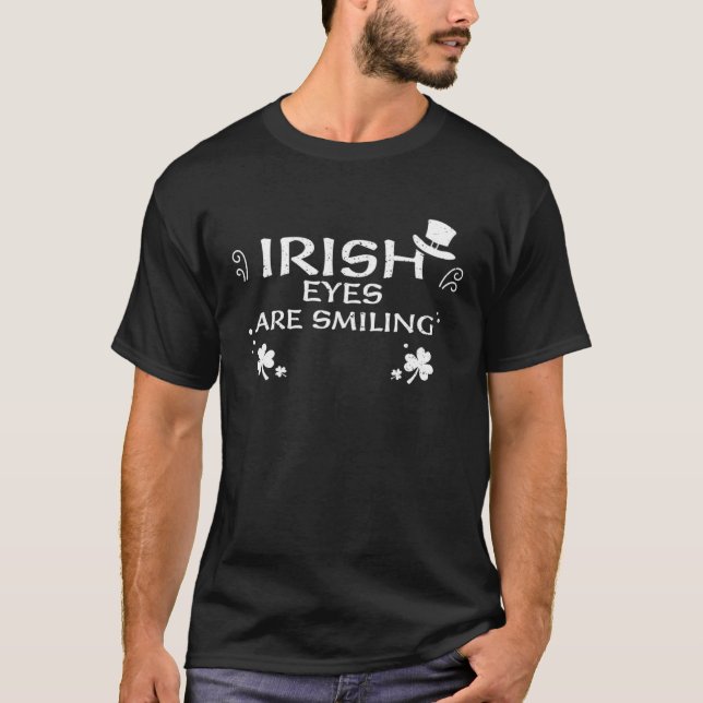 Irish Irish eyes are smiling  St Patrick s Day T Shirt (Framsida)