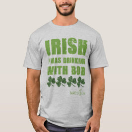 Irish jag drack med Bob T Shirt
