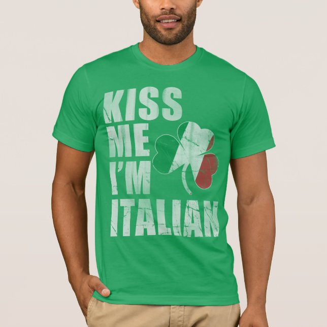 Irish Kiss Me jag är italiensk St patrick's day Tee (Framsida)