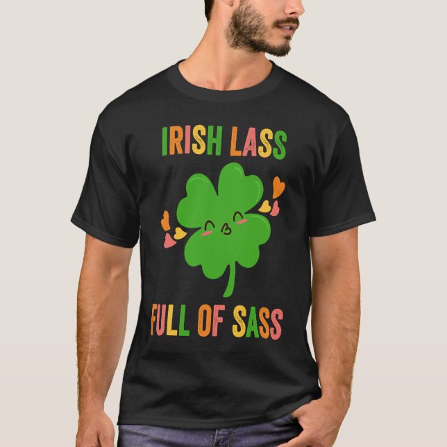 Irish Lass Full Of Sass  Shamrock Girl St Patricks T Shirt (Framsida)