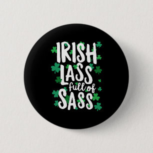 Irish Lass Fullt of Sass St patricks day Knapp