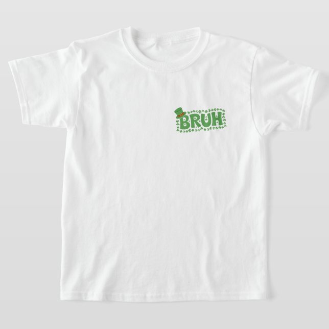 Irish Leprechaun Hat Bruh St. Paddy's Day Humor T Shirt (Laydown)