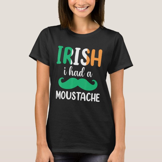 Irish Mustache Irish T Shirt (Framsida)