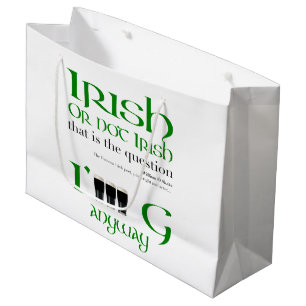 Irish not Irish Original St Patrick Large Gift Bag