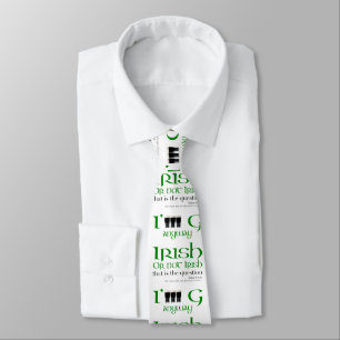 Irish or not Irish Original St patrick's day Tie Slips