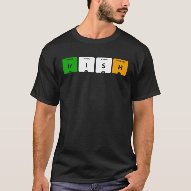 IRISH Periodic Table of Elements Ir I S H T Shirt (Framsida)