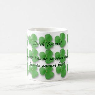 Irish Proverb-Earth har inga sorger som Kaffemugg