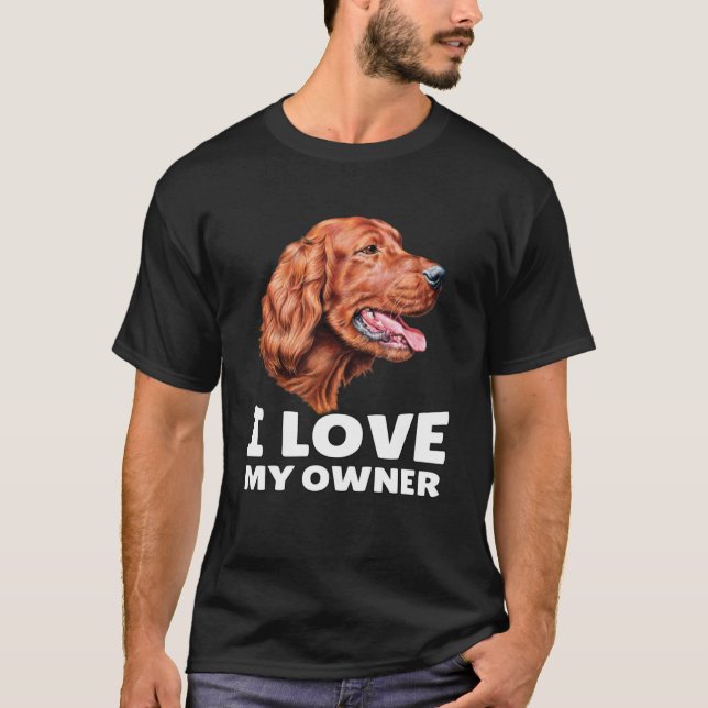 Irish Setter Hundägare I Kärlek My Owner Irish Set T Shirt (Framsida)