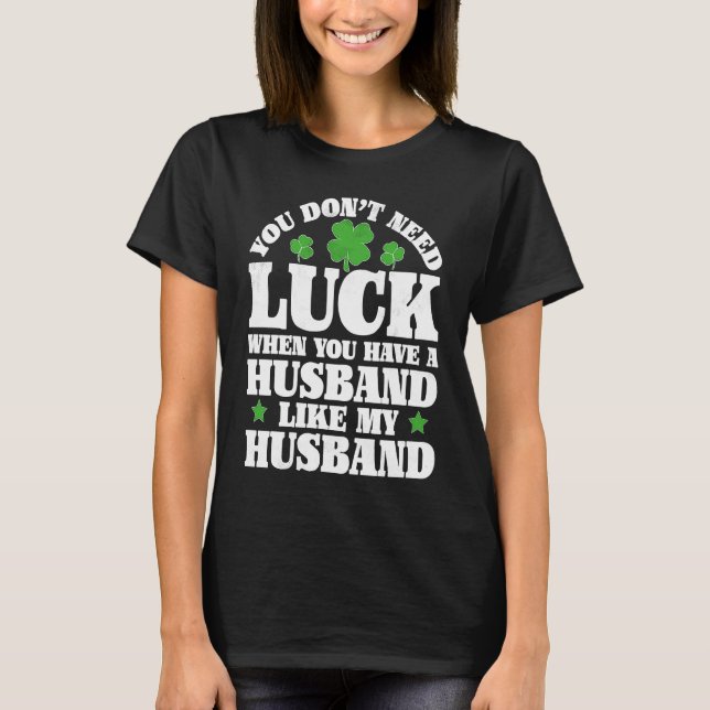 Irish Shamrock Lucky Husband St Patrick's Day Wome T Shirt (Framsida)