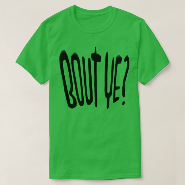 Irish Slang Bout Ye T Shirt (Design framsida)