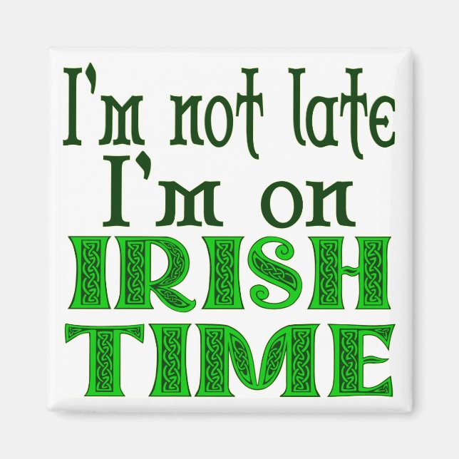 Irish Time Funny Say Magnet (Framsidan)