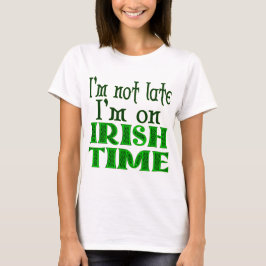 Irish Time Funny Say T-shirt