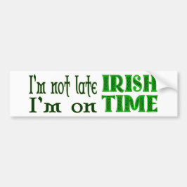Irish Time Funy Say Bumper Sticker Bildekal