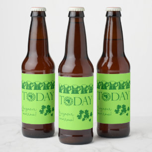 Irish Today Funny Shamrock Beer St. Patrick's Day Ölflaska Etikett