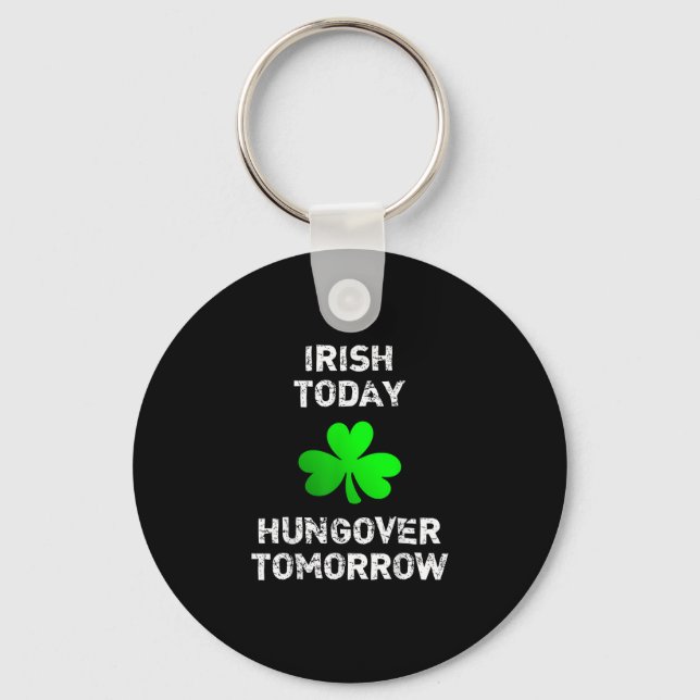 Irish Today Hungover Imorgon Funny Patrick's Day Nyckelring (Framsida)