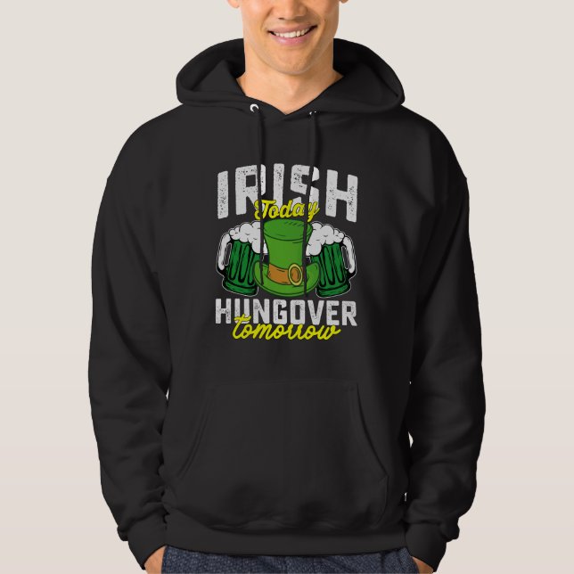 Irish Today Hungover Imorgon Funny St Patrick's Hoodie (Framsida)