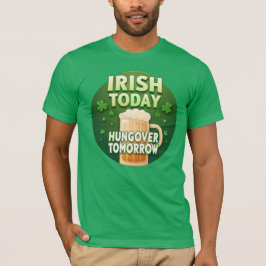 Irish Today Hungover Imorgon Funny St Patrick's T Shirt