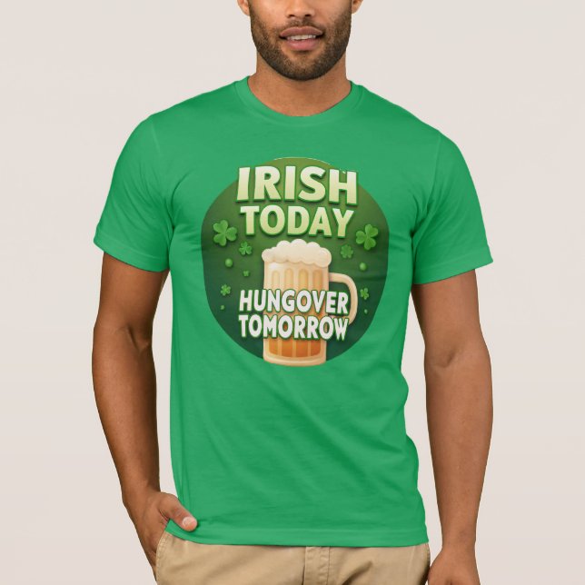 Irish Today Hungover Imorgon Funny St Patrick's T Shirt (Framsida)