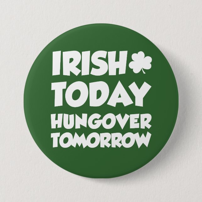 Irish Today Hungover Imorgon Grönt Knapp (Framsida)